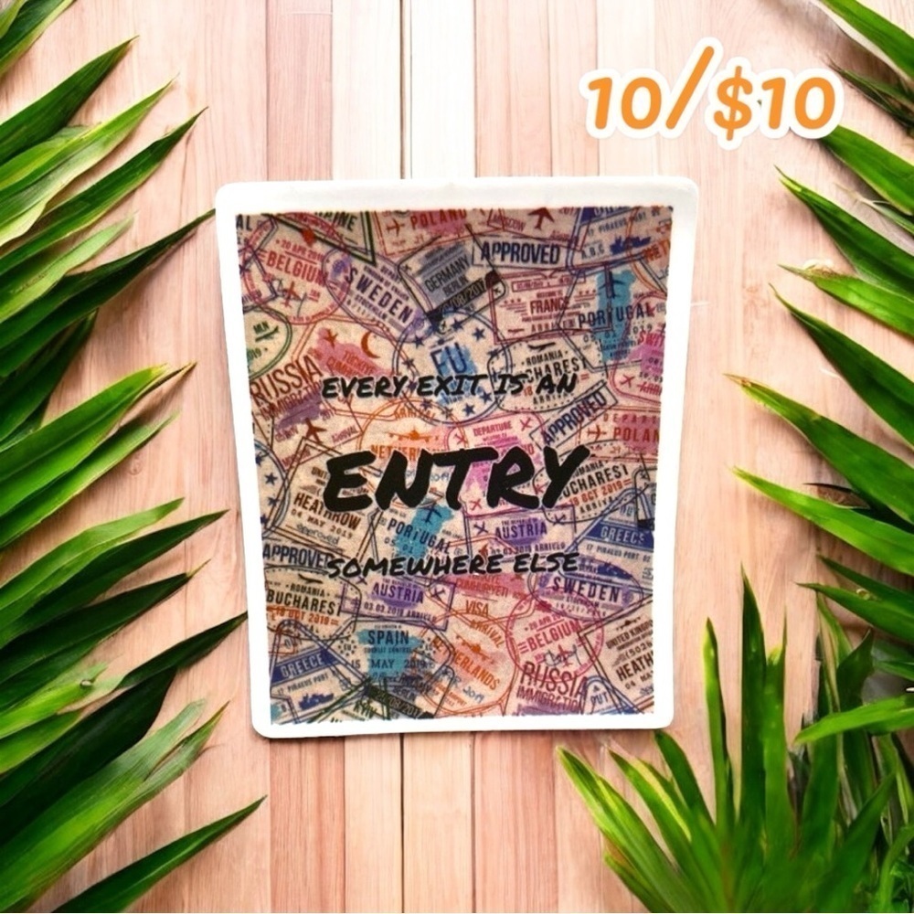 10 / $10 - Travel Stamp Quote Sticker – “Every exit is an entry somewhere else.”